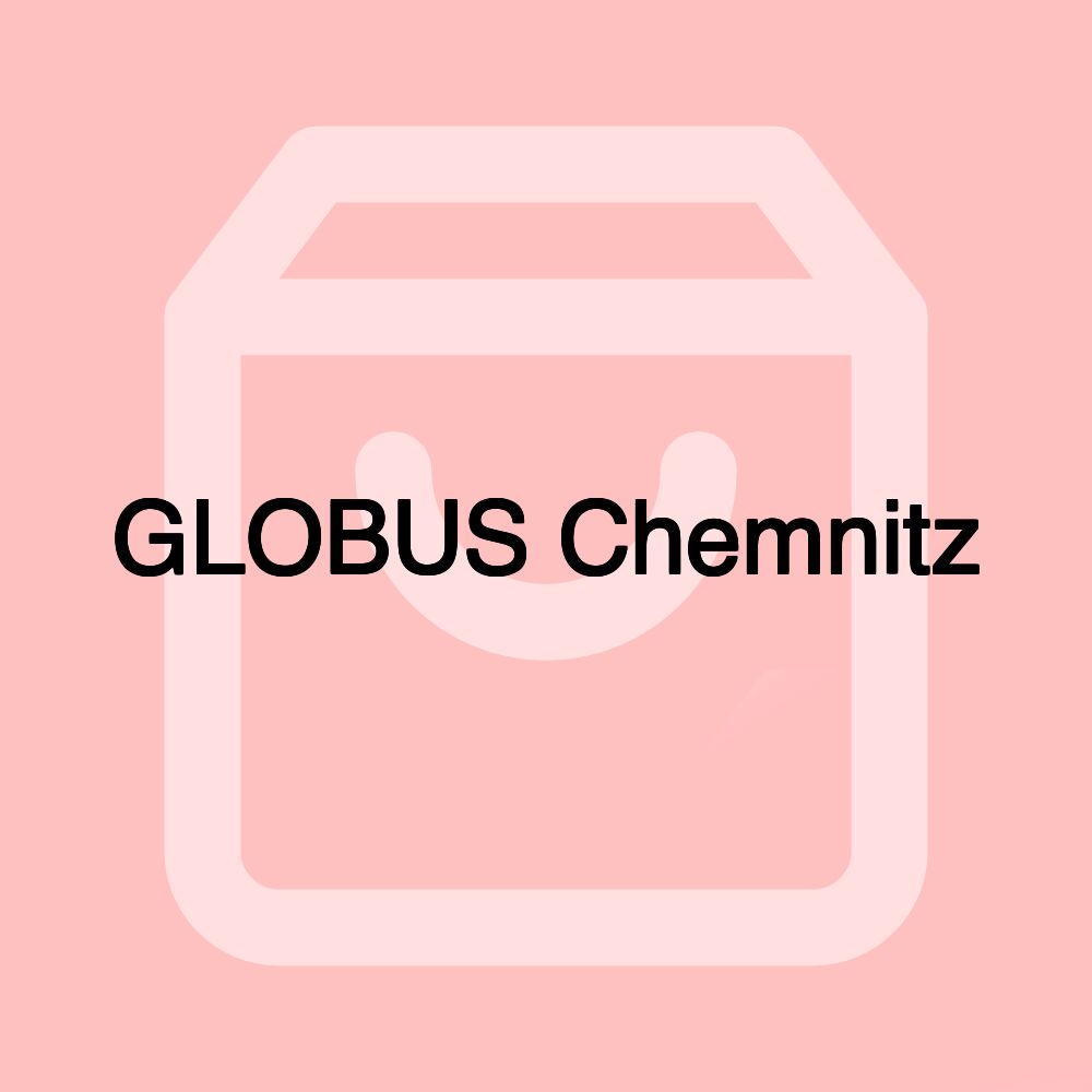 GLOBUS Chemnitz