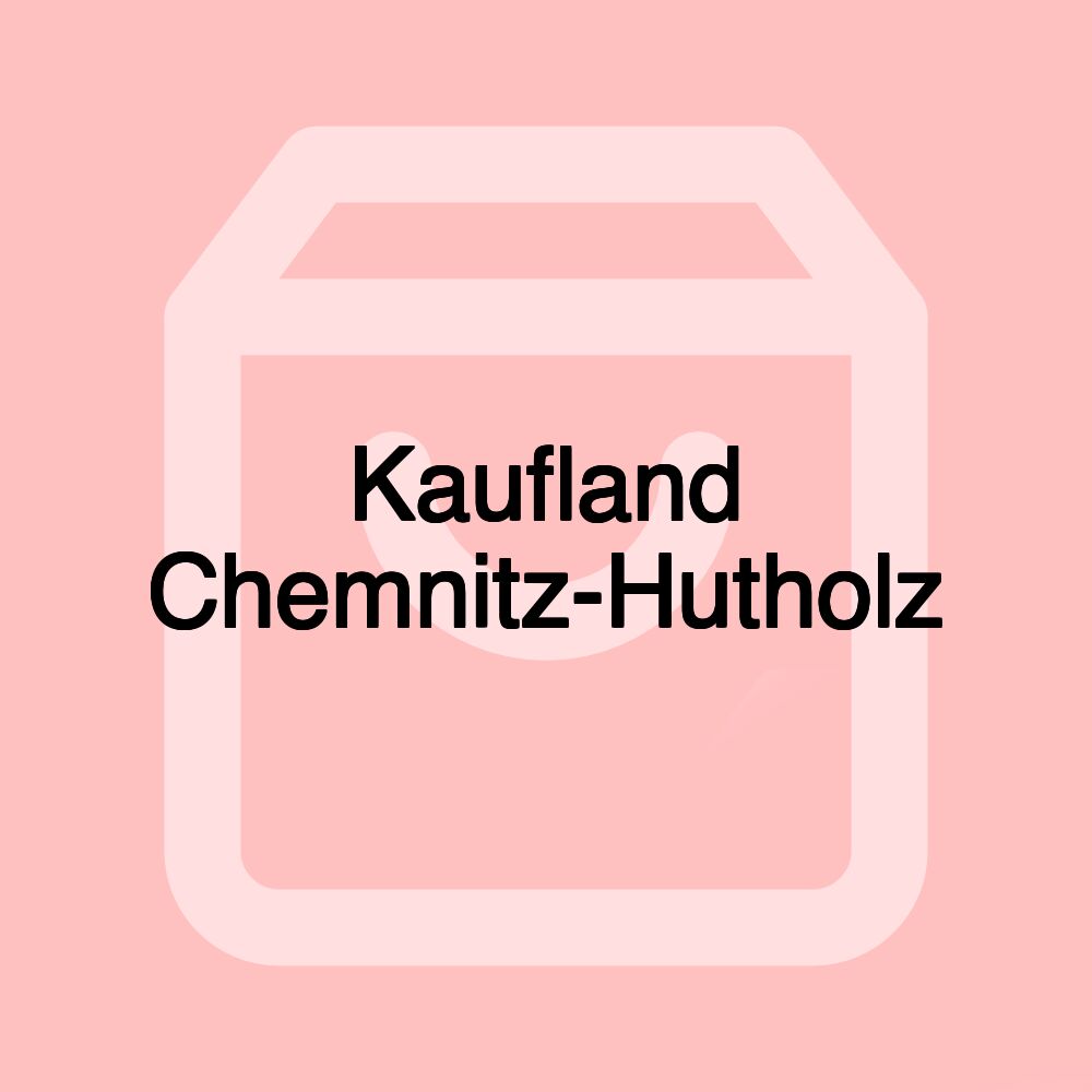 Kaufland Chemnitz-Hutholz