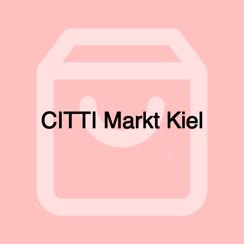 CITTI Markt Kiel