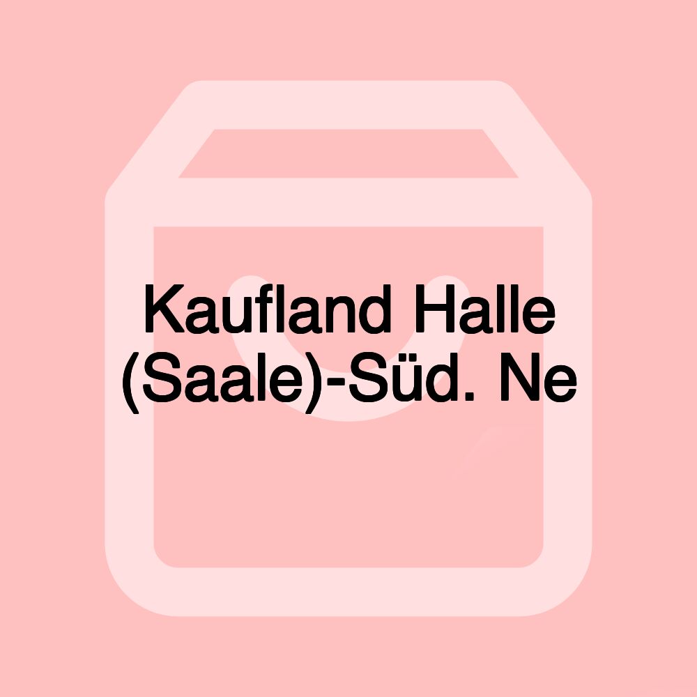 Kaufland Halle (Saale)-Süd. Ne