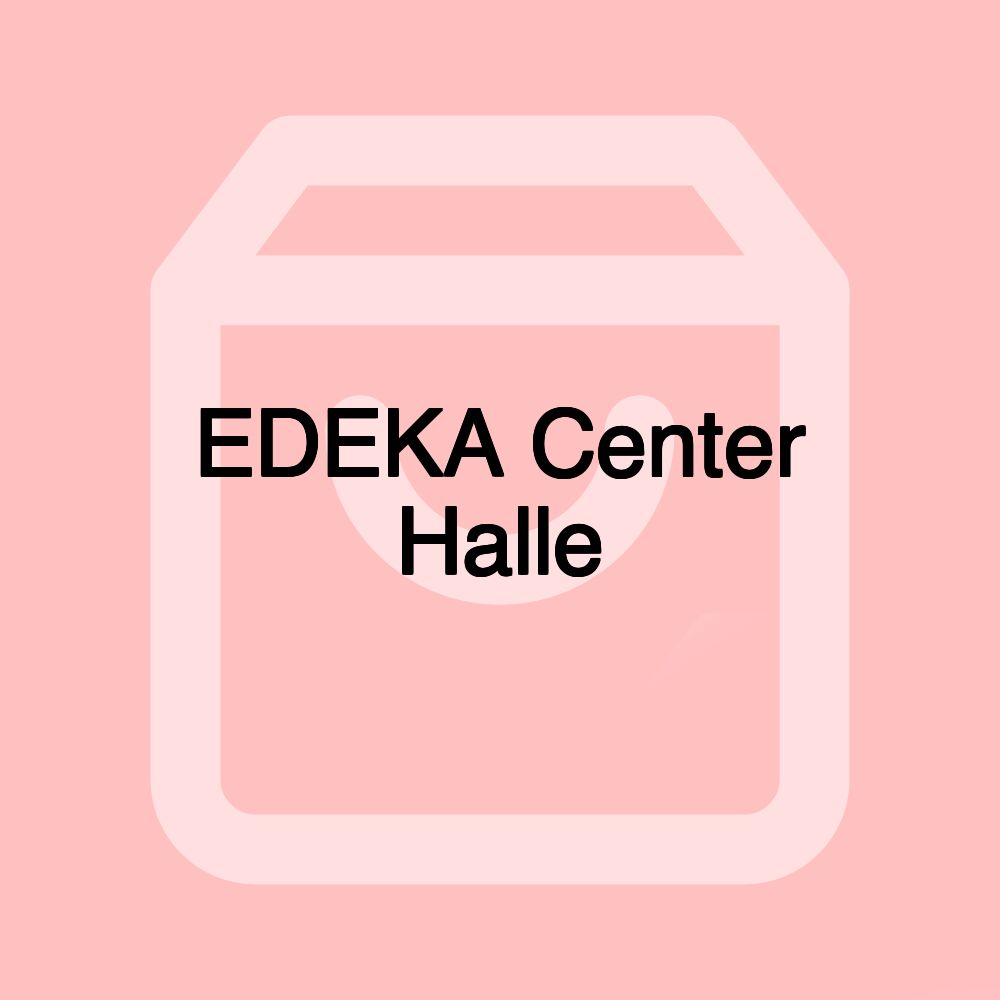 EDEKA Center Halle