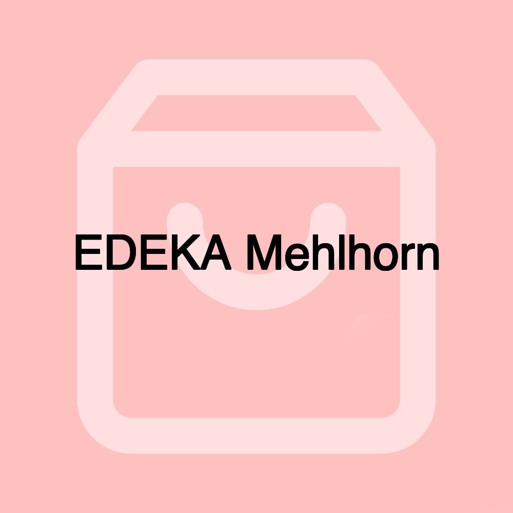 EDEKA Mehlhorn