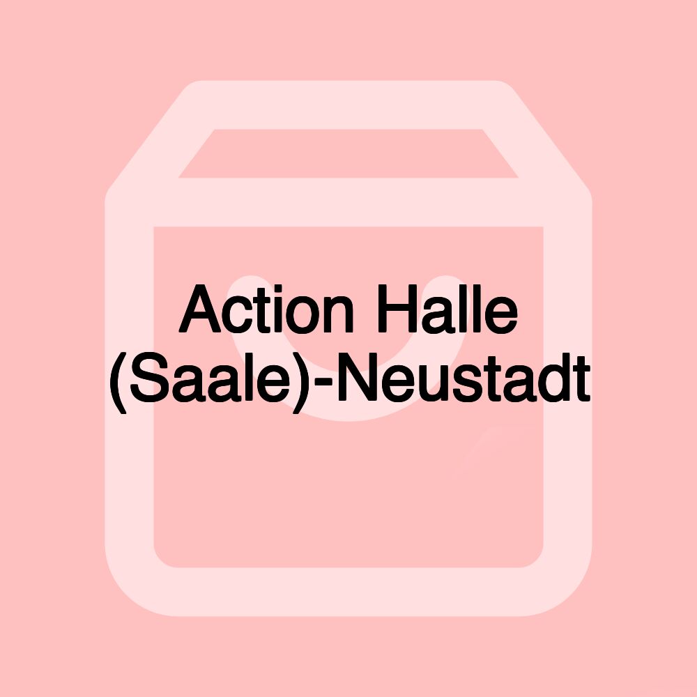 Action Halle (Saale)-Neustadt