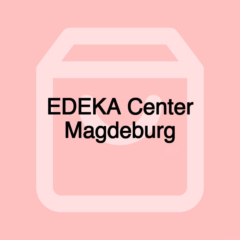 EDEKA Center Magdeburg