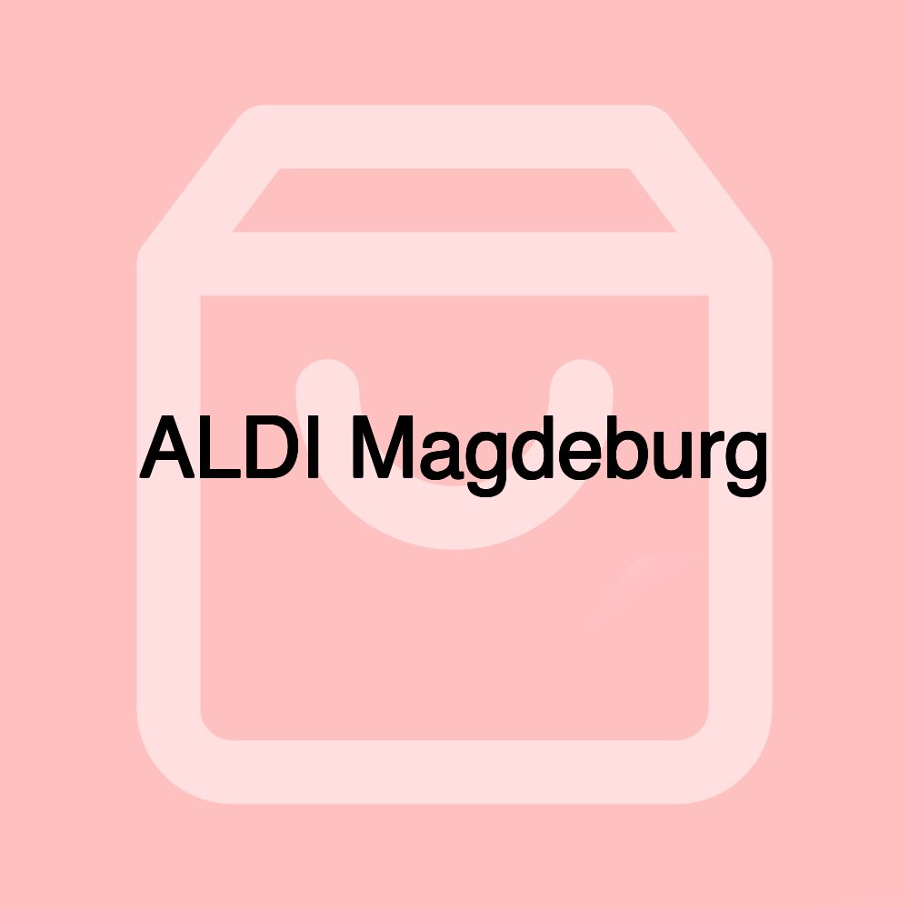 ALDI Magdeburg