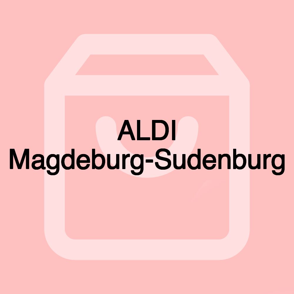 ALDI Magdeburg-Sudenburg