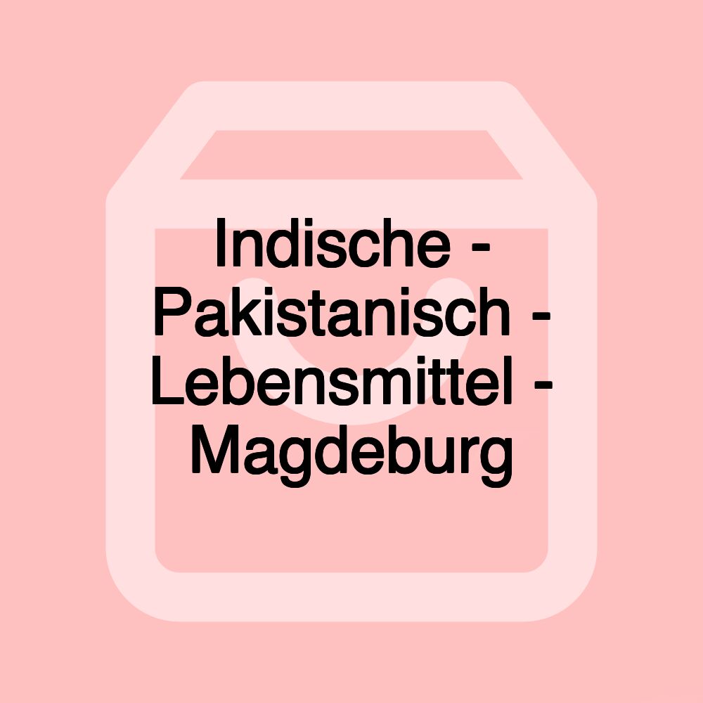 Indische - Pakistanisch - Lebensmittel - Magdeburg