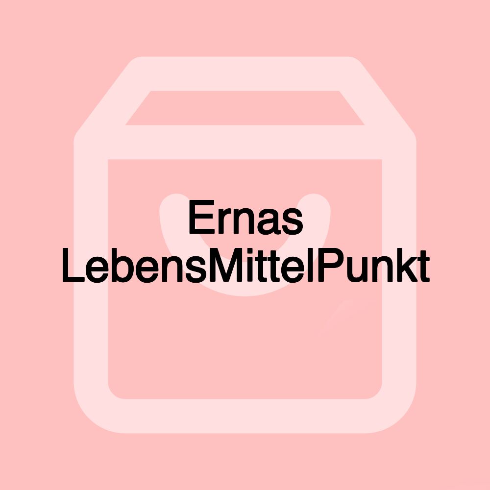 Ernas LebensMittelPunkt