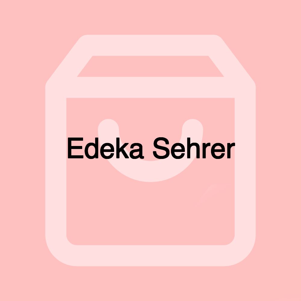 Edeka Sehrer