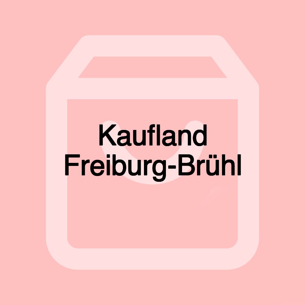 Kaufland Freiburg-Brühl