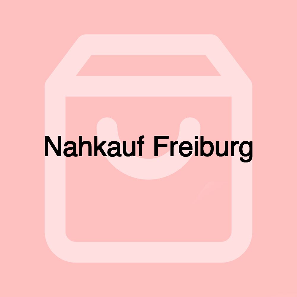 Nahkauf Freiburg