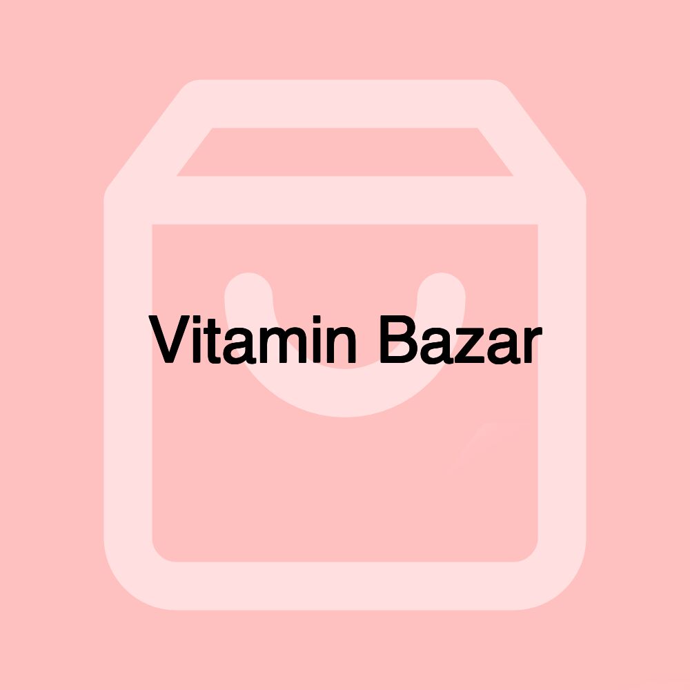 Vitamin Bazar