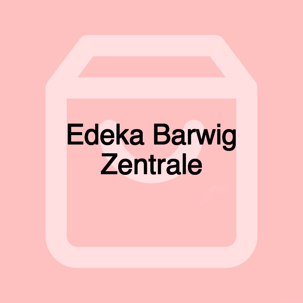 Edeka Barwig Zentrale