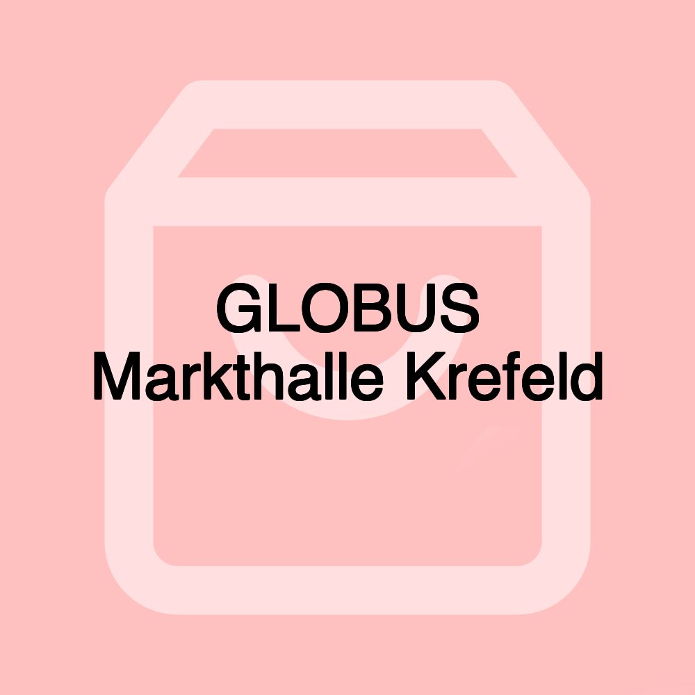 GLOBUS Markthalle Krefeld