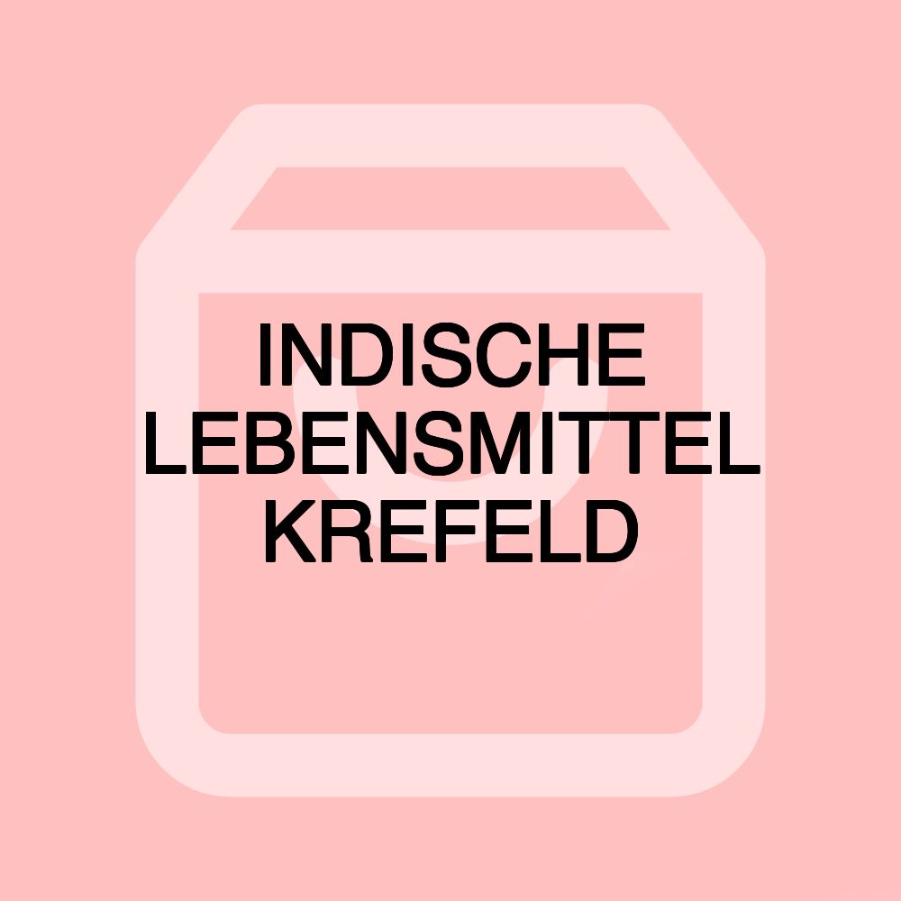 INDISCHE LEBENSMITTEL KREFELD