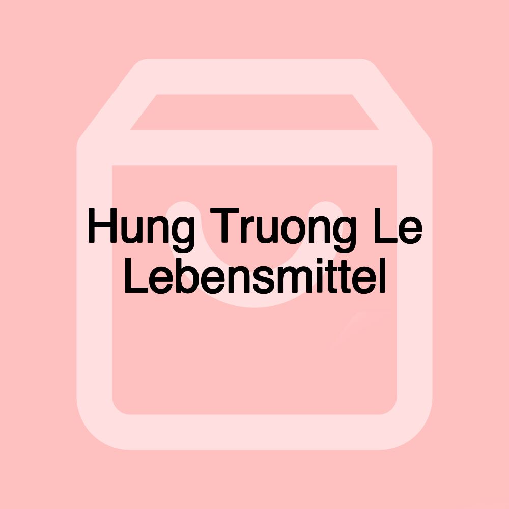 Hung Truong Le Lebensmittel