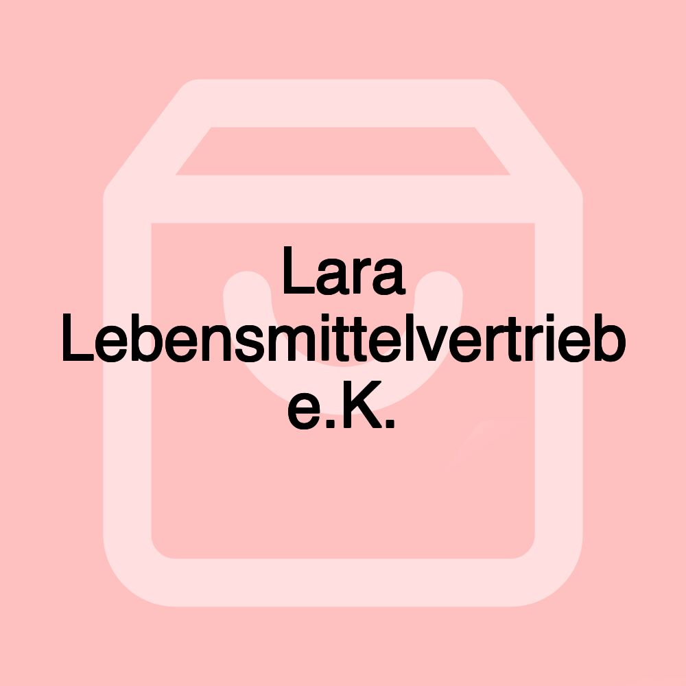 Lara Lebensmittelvertrieb e.K.