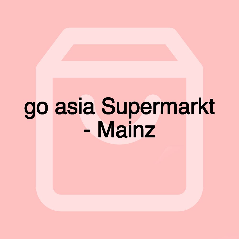 go asia Supermarkt - Mainz