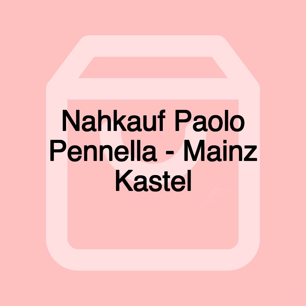 Nahkauf Paolo Pennella - Mainz Kastel