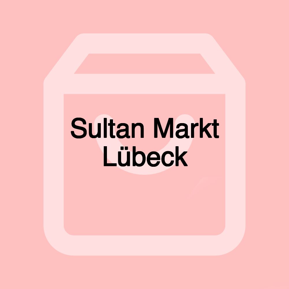 Sultan Markt Lübeck