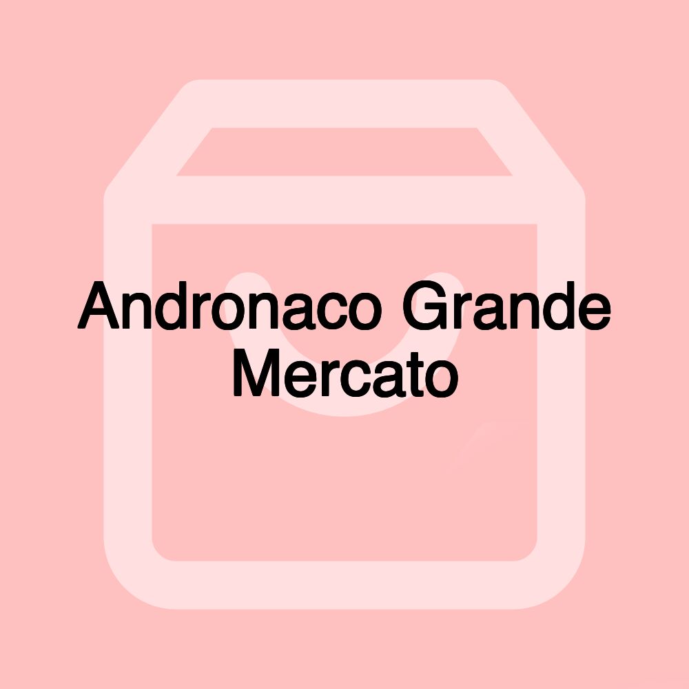 Andronaco Grande Mercato