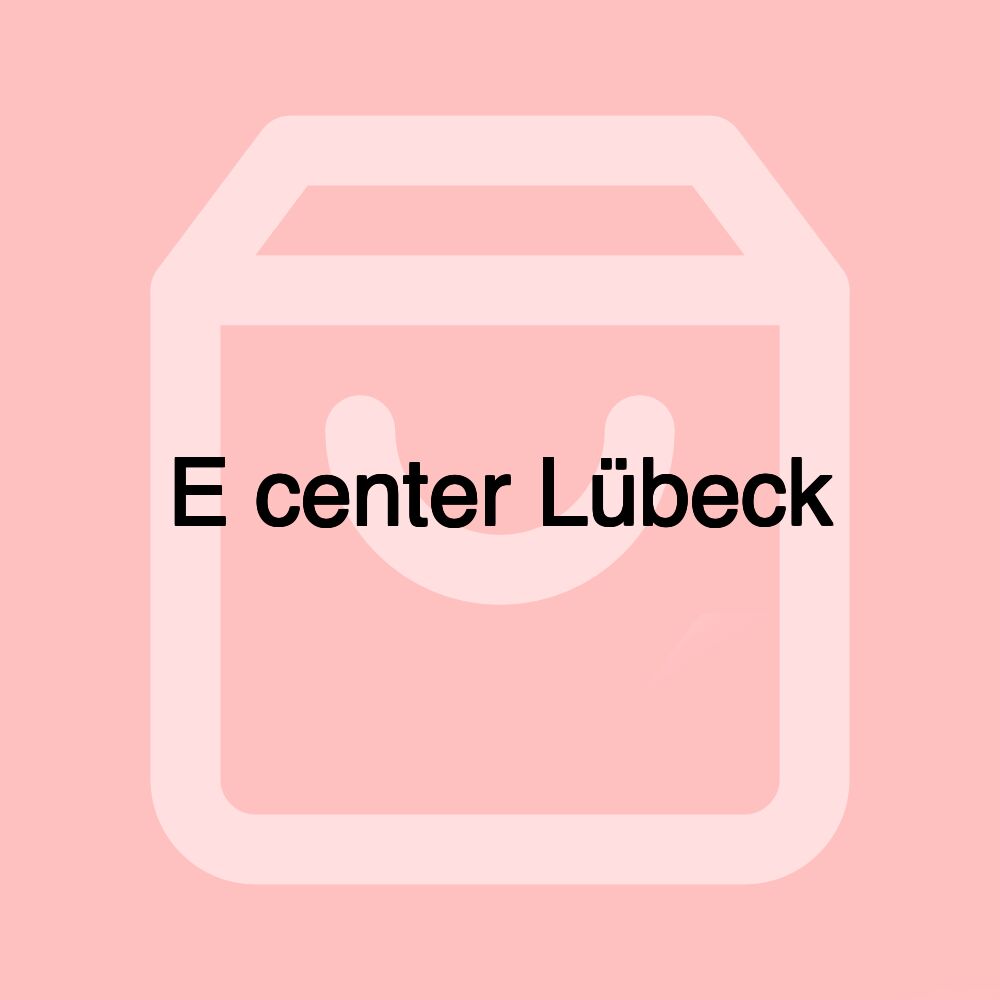 E center Lübeck