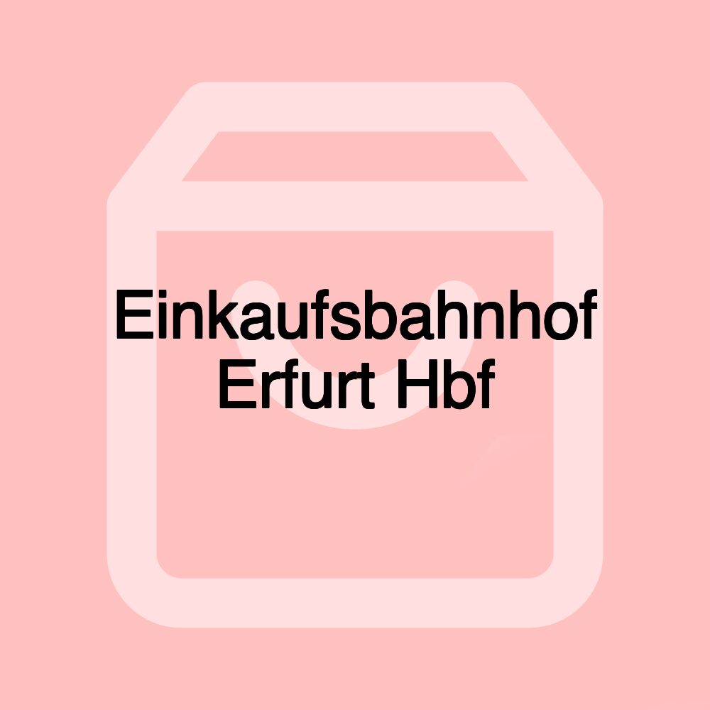 Einkaufsbahnhof Erfurt Hbf