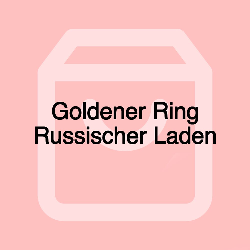 Goldener Ring Russischer Laden