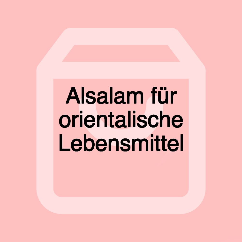 Alsalam für orientalische Lebensmittel