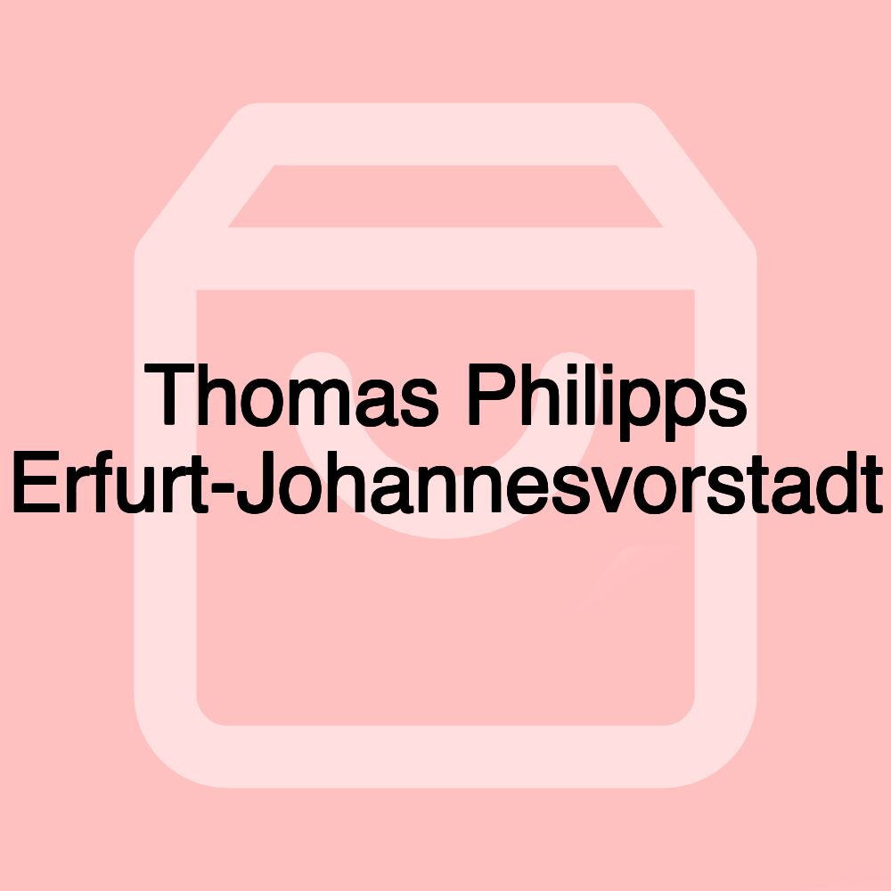 Thomas Philipps Erfurt-Johannesvorstadt