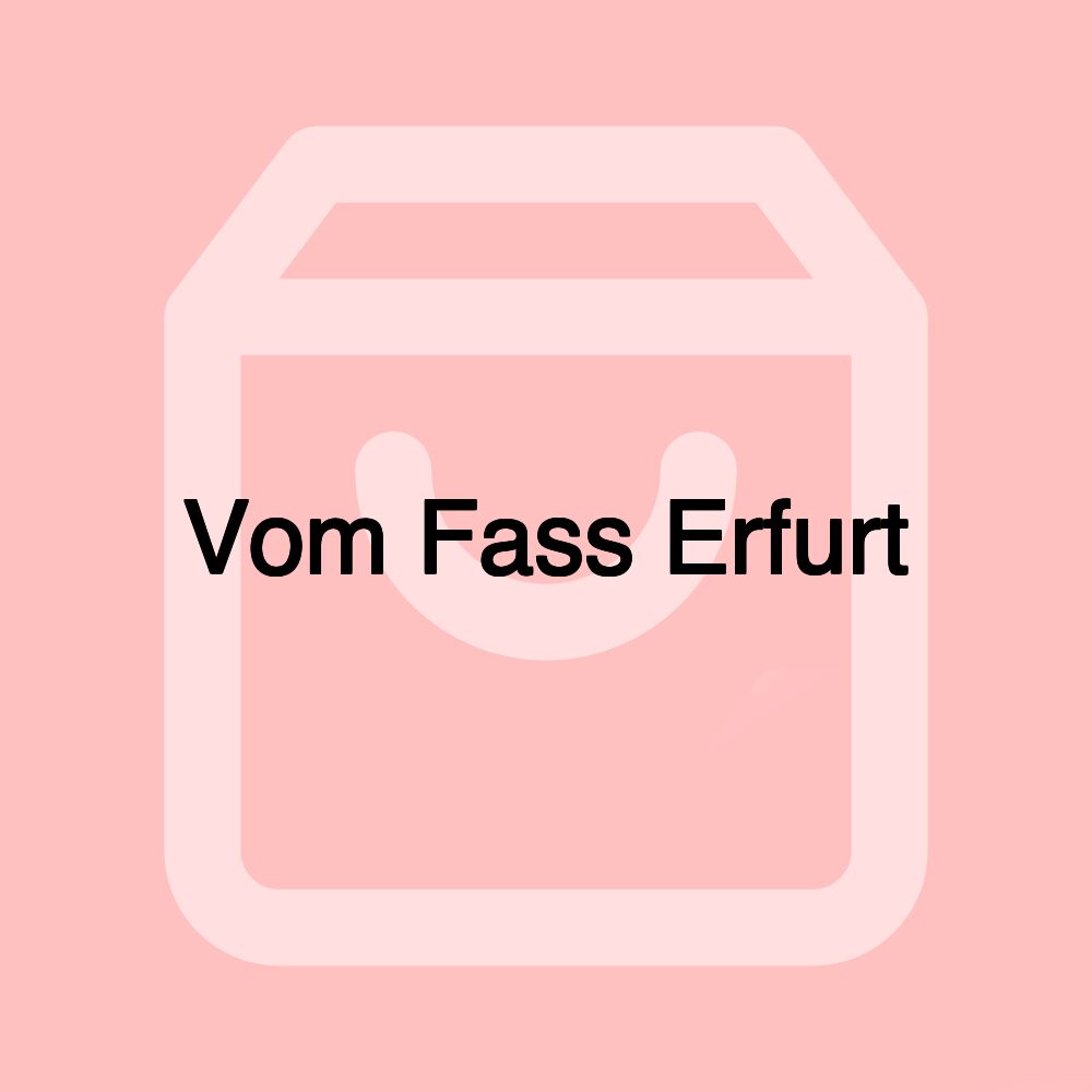 Vom Fass Erfurt