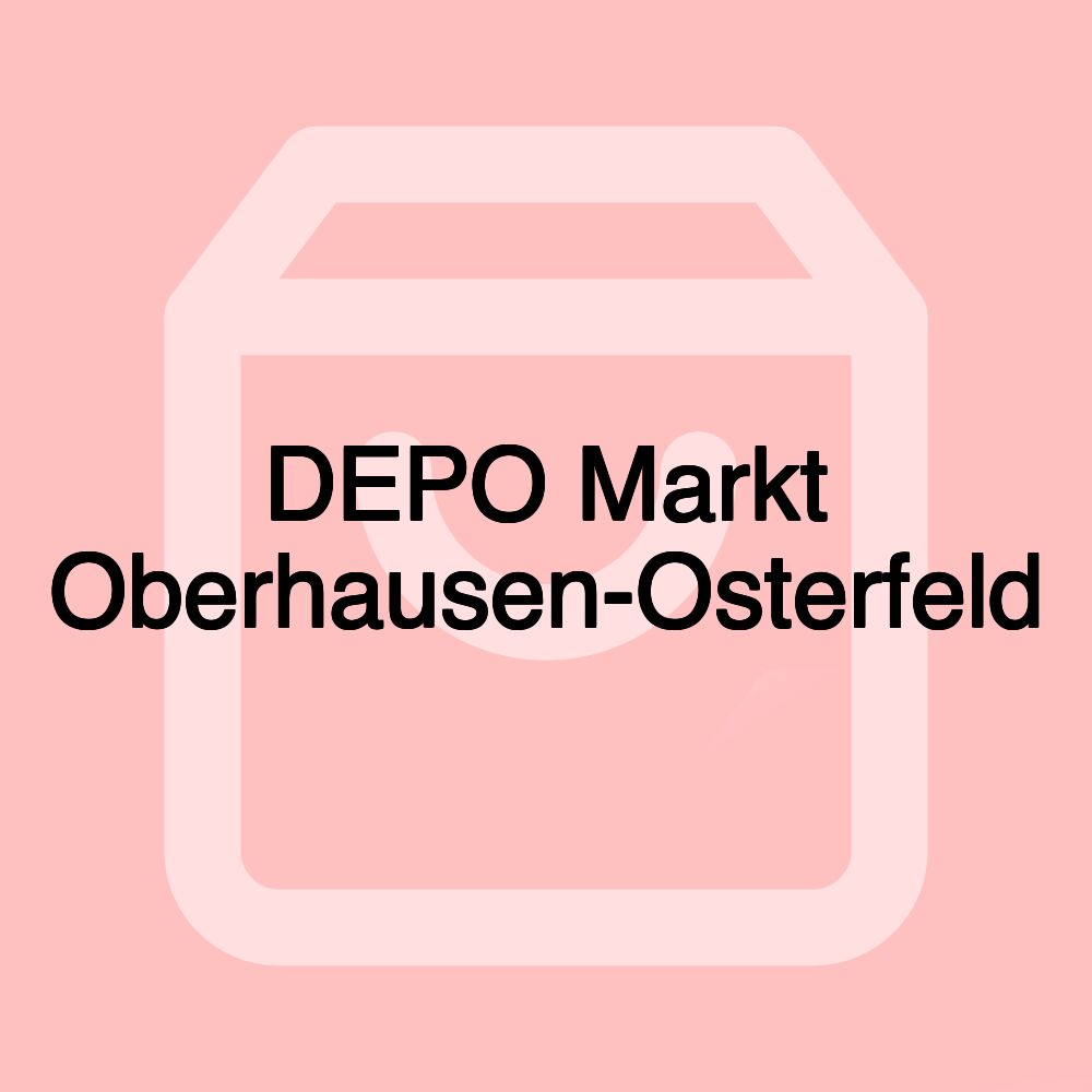 DEPO Markt Oberhausen-Osterfeld