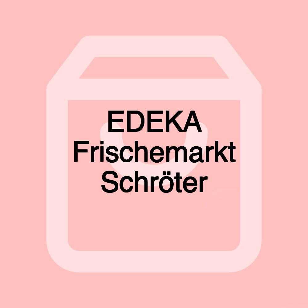 EDEKA Frischemarkt Schröter