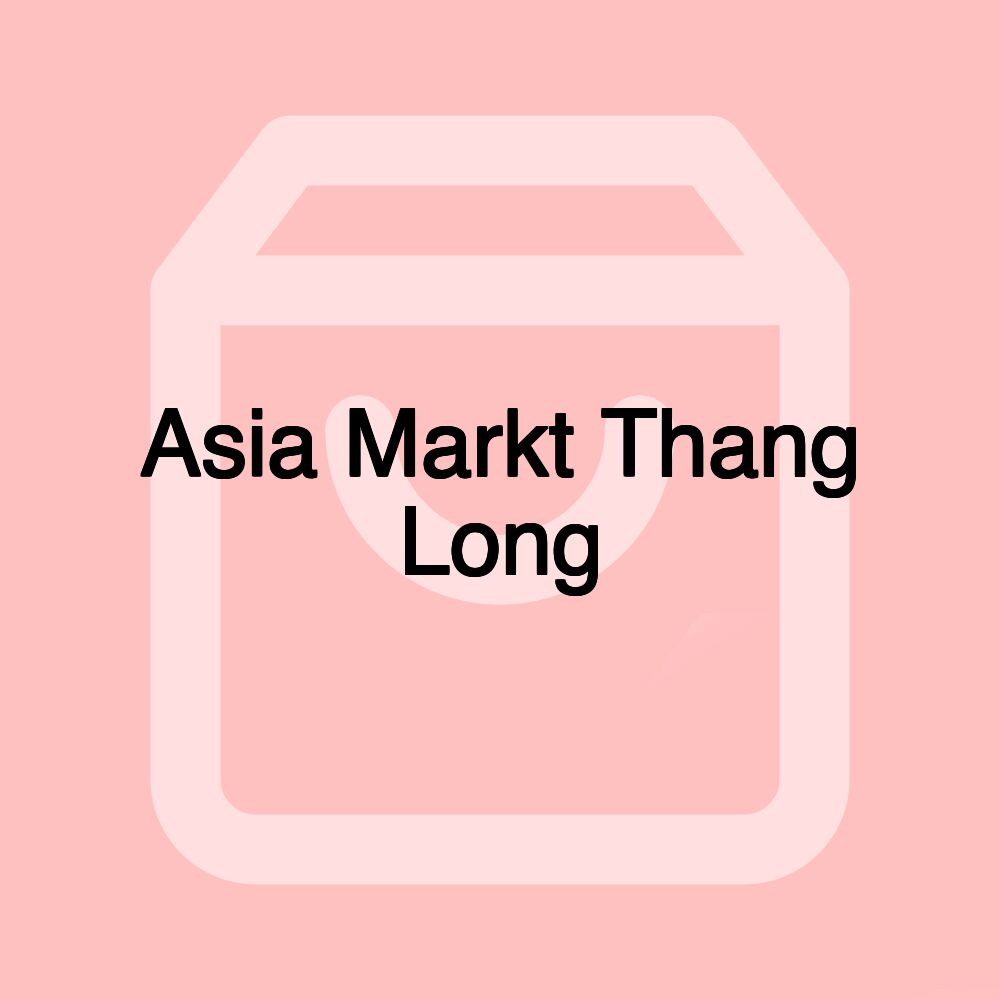 Asia Markt Thang Long