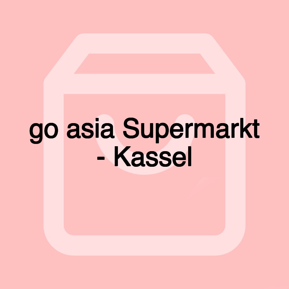 go asia Supermarkt - Kassel