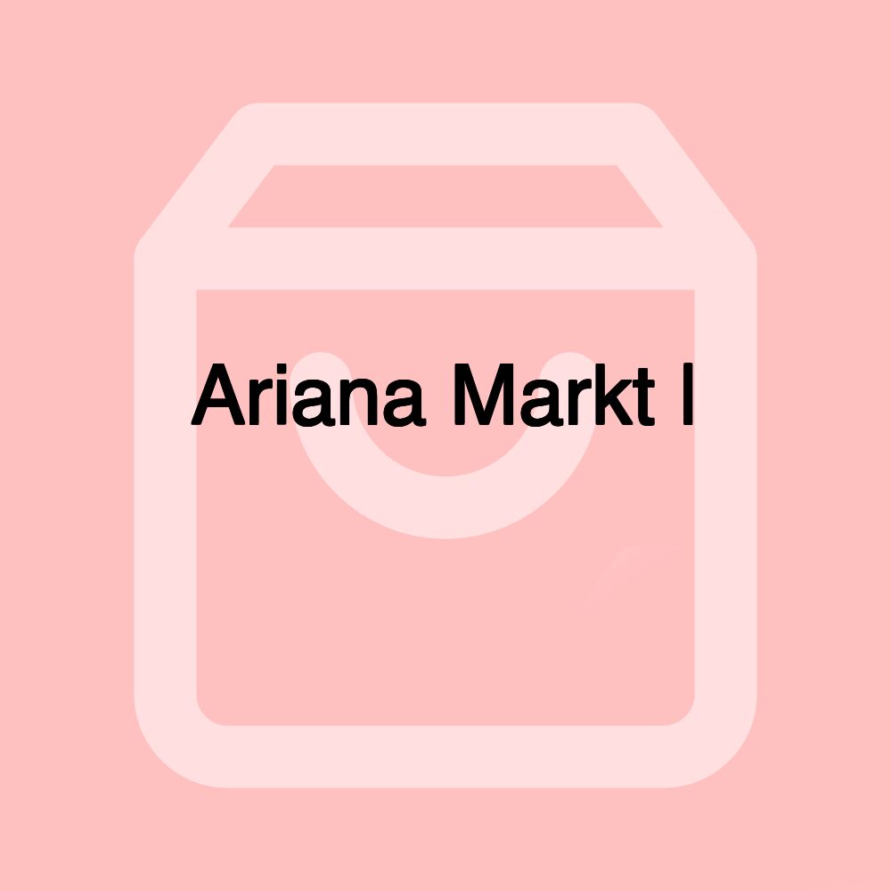 Ariana Markt | اریانا مارکیت