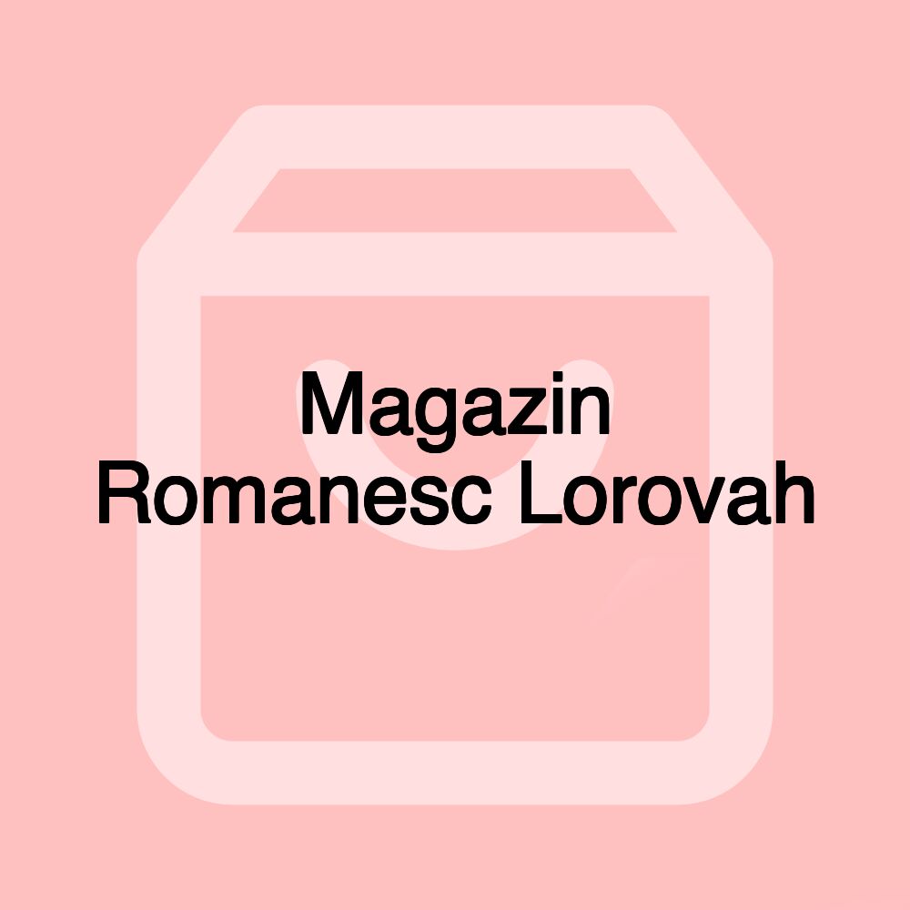 Magazin Romanesc Lorovah