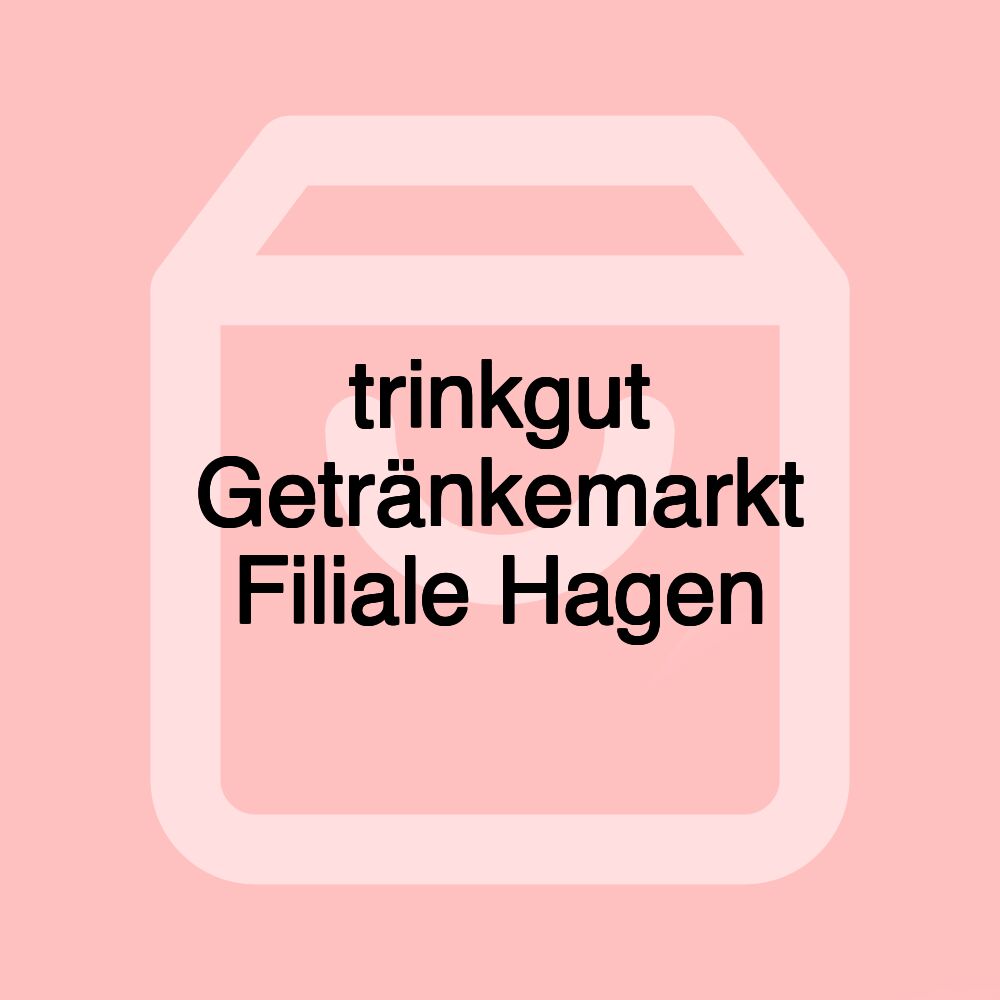 trinkgut Getränkemarkt Filiale Hagen