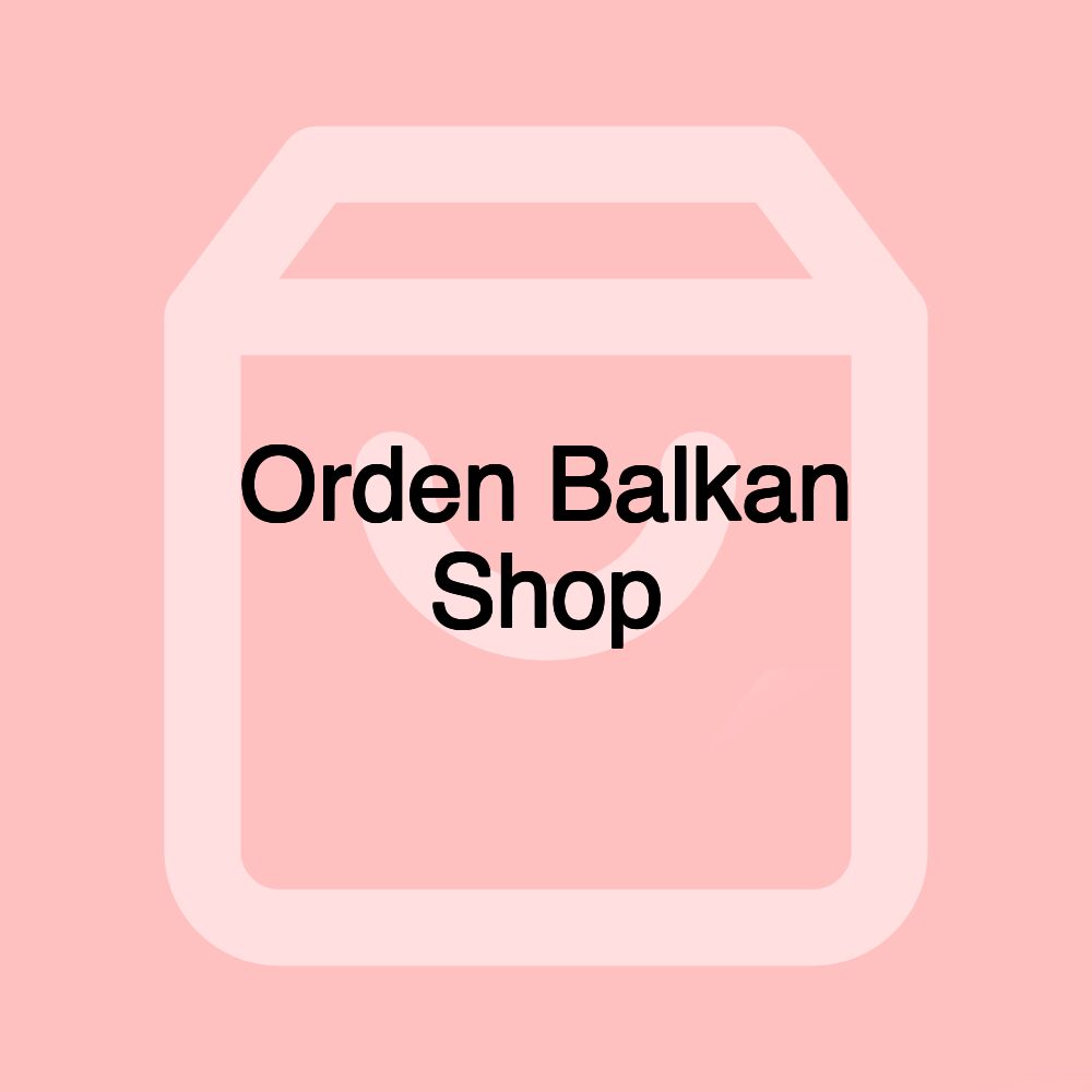 Orden Balkan Shop