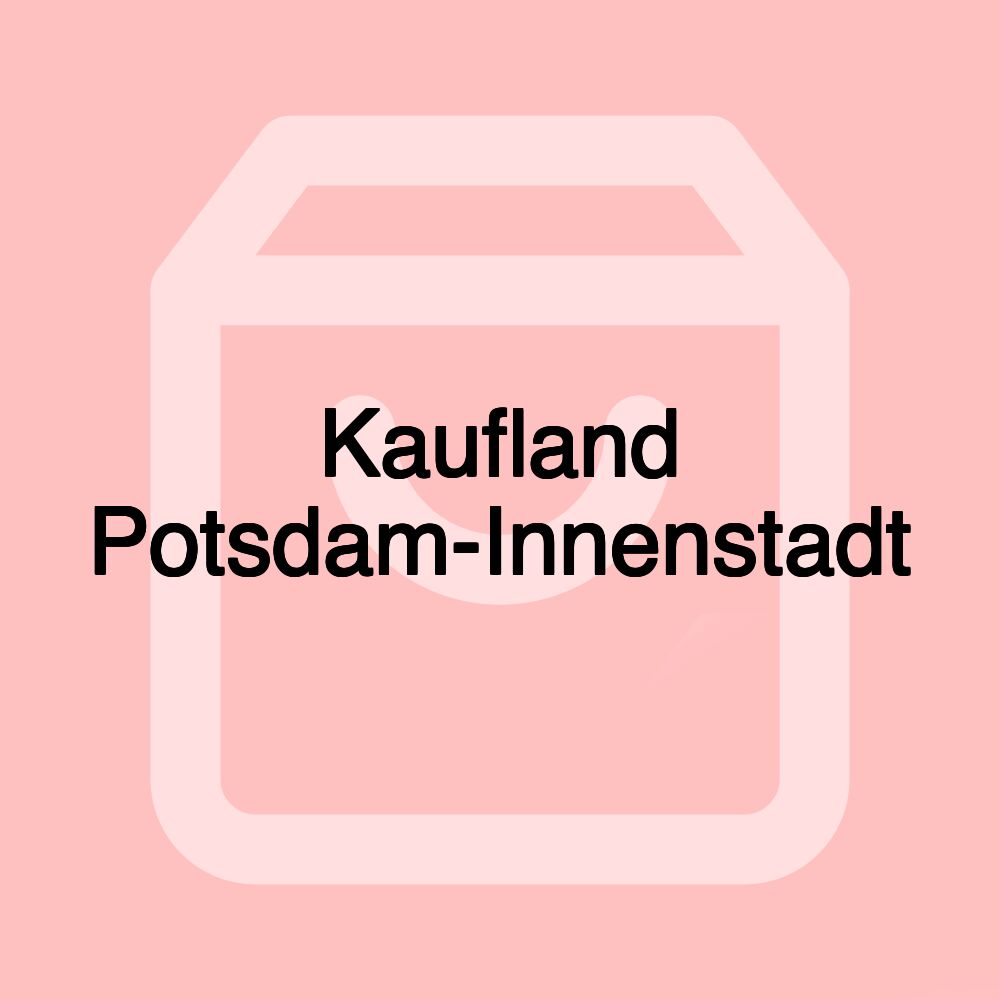 Kaufland Potsdam-Innenstadt