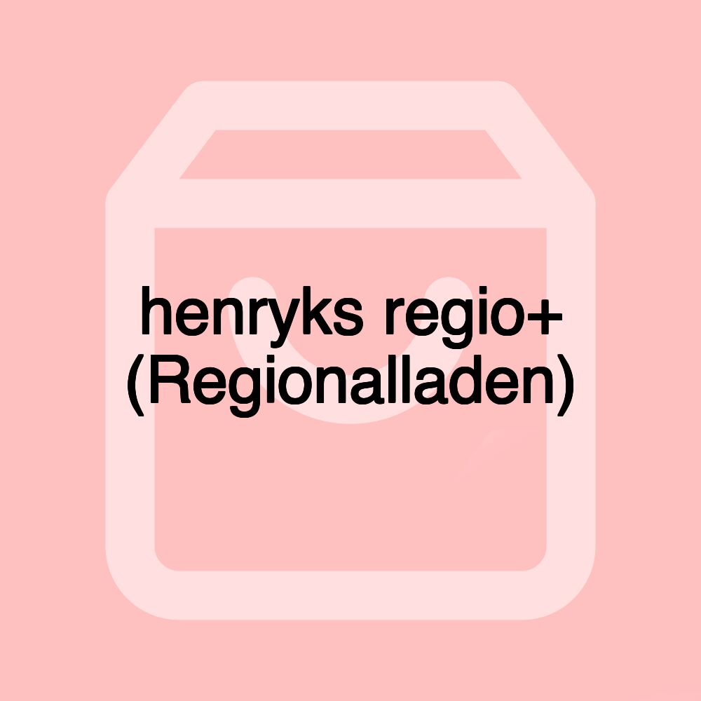 henryks regio+ (Regionalladen)