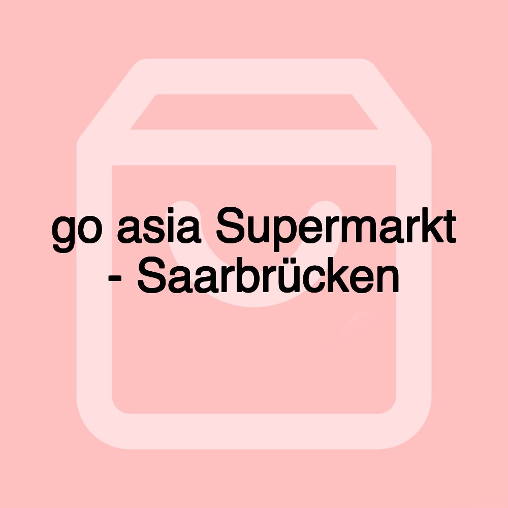 go asia Supermarkt - Saarbrücken