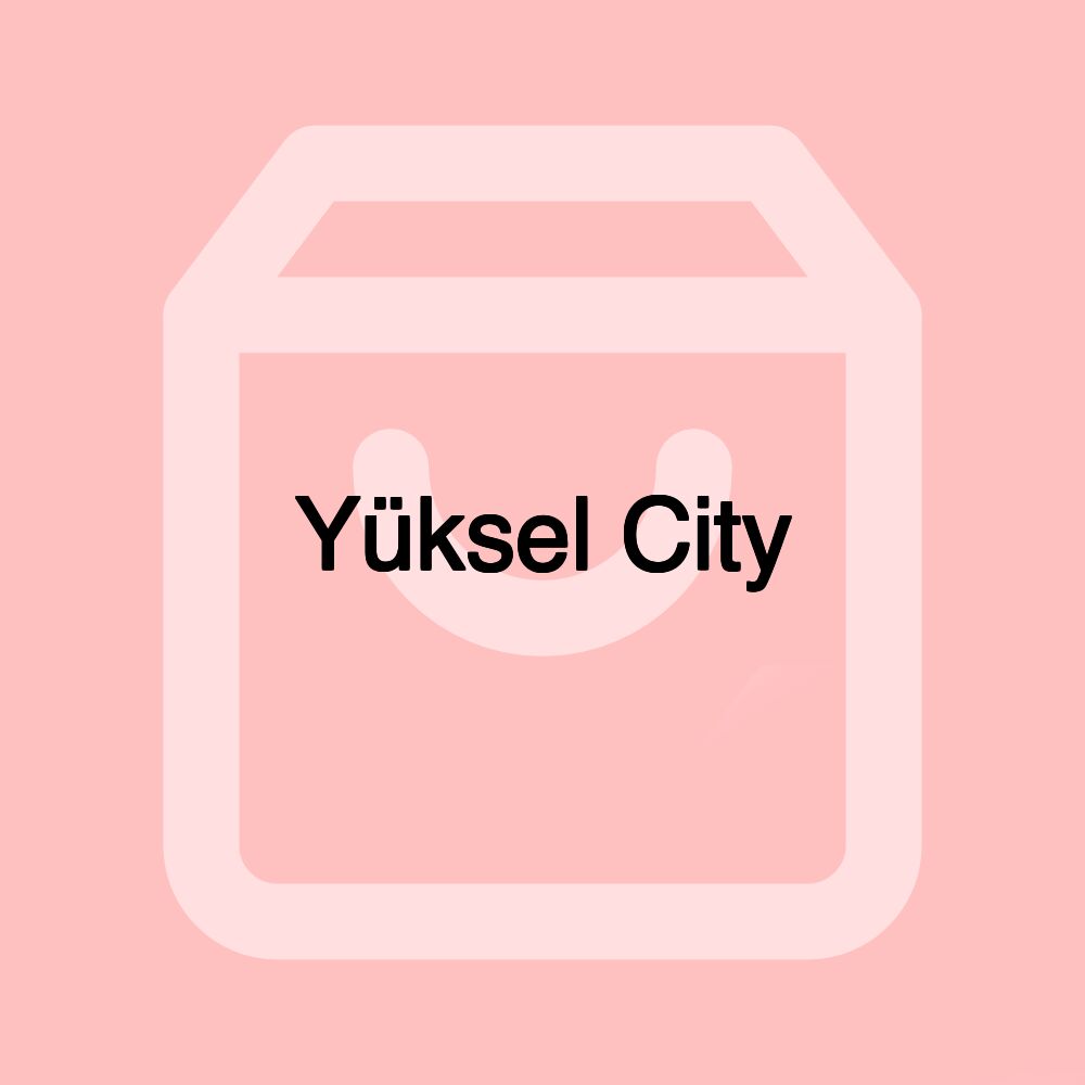 Yüksel City