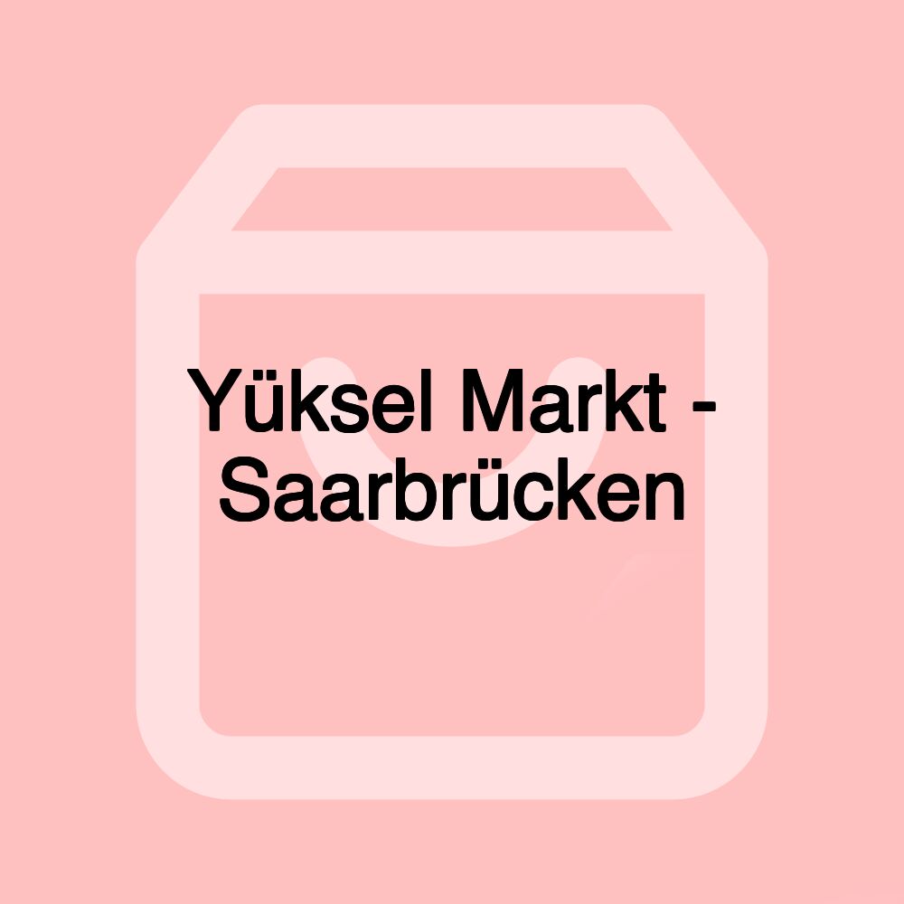 Yüksel Markt - Saarbrücken