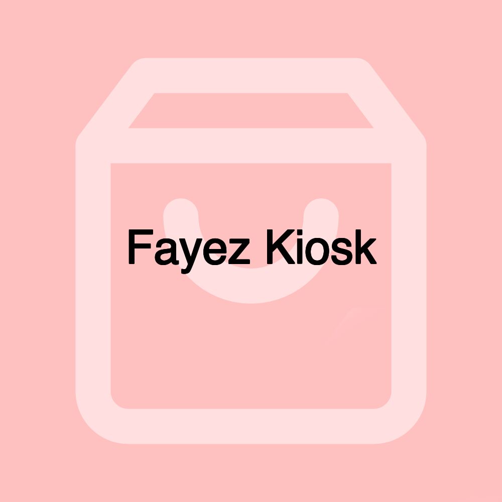 Fayez Kiosk