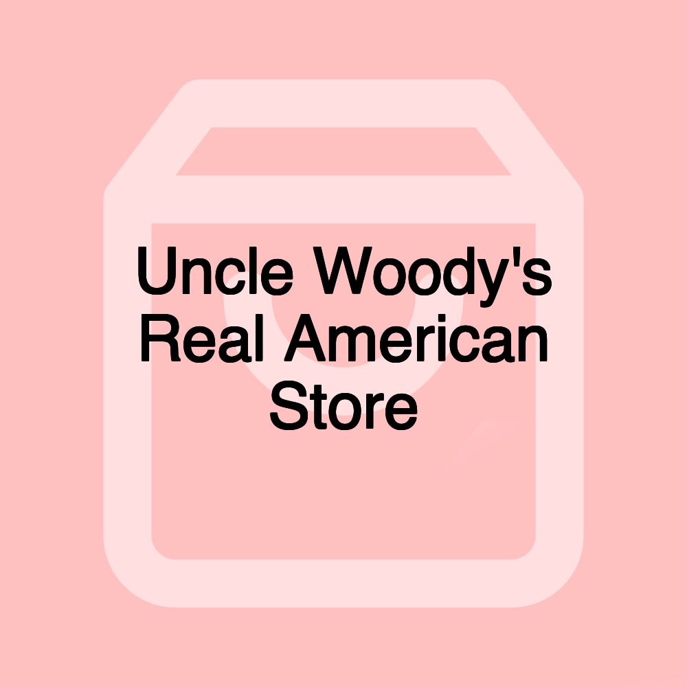 Uncle Woody's Real American Store