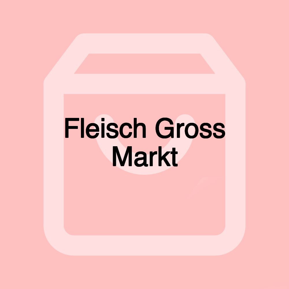 Fleisch Gross Markt