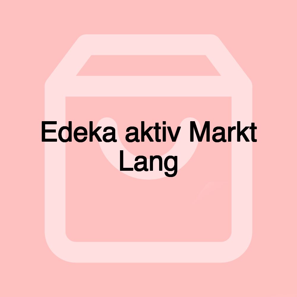 Edeka aktiv Markt Lang