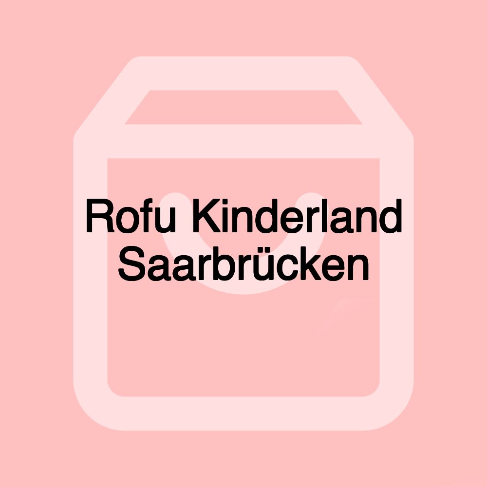 Rofu Kinderland Saarbrücken