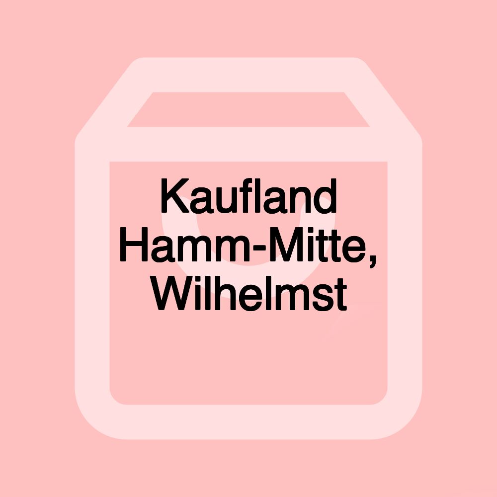 Kaufland Hamm-Mitte, Wilhelmst